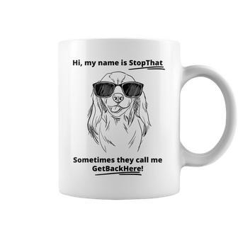 My Name Is Stopthat Funny Cavalier King Charles Spaniel Dog Coffee Mug | Mazezy
