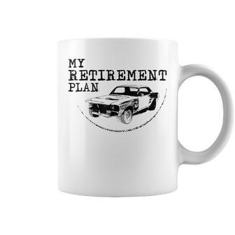 My Retirement Plan Vintage Classic Project Car Mechanic Retirement Funny Gifts Coffee Mug | Mazezy