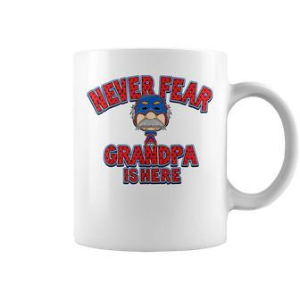 Never Fear Grandpa Is Here - Happy Fathers Day Coffee Mug | Mazezy