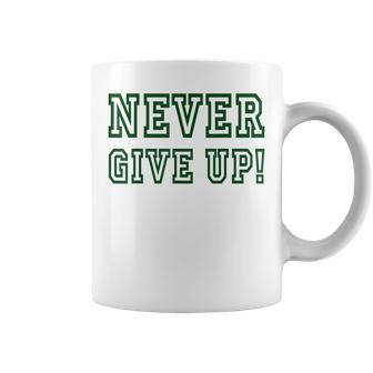 Never Give Up - Green Team Coffee Mug | Mazezy