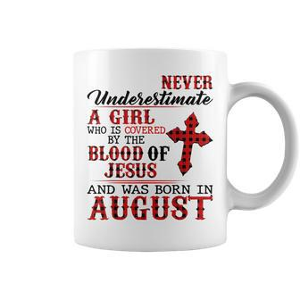 Never Underestimate A Girl Was Born In August Birthday August Funny Gifts Coffee Mug | Mazezy