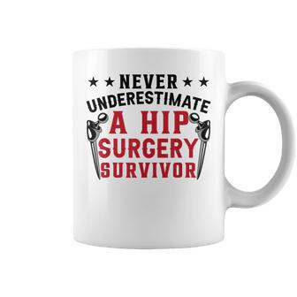 Never Underestimate A Hip Surgery Survivor | Hip Recovery Coffee Mug - Seseable