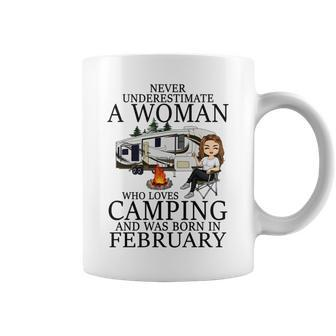 Never Underestimate A Woman Who Loves Camping Born February Coffee Mug - Seseable