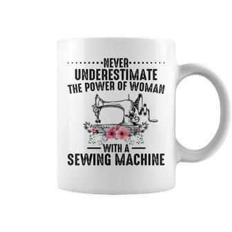 Never Underestimate A Woman With A Sewing Machine Sewing Funny Gifts Coffee Mug | Mazezy