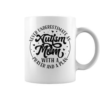 Never Underestimate An Autism Mom With A Prayer And A Plan Gifts For Mom Funny Gifts Coffee Mug | Mazezy UK