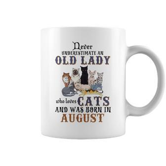 Never Underestimate An Old Lady Loves Cats Born In August Coffee Mug - Seseable