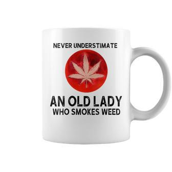 Never Underestimate An Old Lady Who Smokes Weed Gift For Womens Weed Funny Gifts Coffee Mug | Mazezy