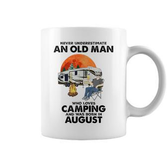 Never Underestimate An Old Man Loves Camping Born In August Gift For Mens Coffee Mug - Seseable