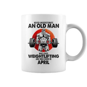 Never Underestimate An Old Man Loves Weightlifting April Coffee Mug - Seseable