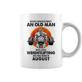 Never Underestimate An Old Man Loves Weightlifting August Coffee Mug - Seseable