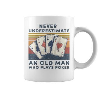 Never Underestimate An Old Man Who Plays Poker Gift For Mens Coffee Mug - Seseable