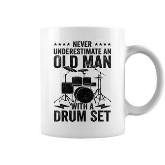 Never Underestimate An Old Man With A Drum Set Musician Gift For Mens Coffee Mug - Seseable