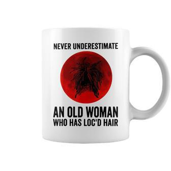 Never Underestimate An Old Woman Who Has Locd Hair Old Woman Funny Gifts Coffee Mug | Mazezy