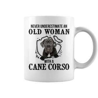 Never Underestimate An Old Woman With A Cane Corso Old Woman Funny Gifts Coffee Mug | Mazezy