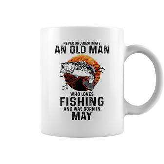 Never Underestimate Old Man Who Love Fishing Born In May Coffee Mug - Seseable