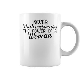 Never Underestimate Power Of A Woman Motivational Change Coffee Mug - Seseable