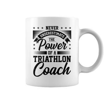 Never Underestimate The Power Of A Triathlon Coach Sport Coffee Mug - Seseable