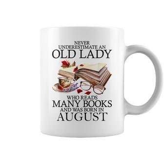 Never Understand An Old Lady Who Was Born In August August Funny Gifts Coffee Mug | Mazezy
