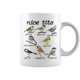 Nice Tits Funny Bird Watching Funny Tit Birds Birdwatcher Gifts For Bird Lovers Funny Gifts Coffee Mug | Mazezy