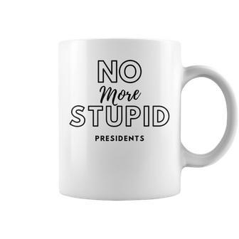 No More Stupid Presidents 2020 Antitrump Election Gift For Women Coffee Mug - Thegiftio UK