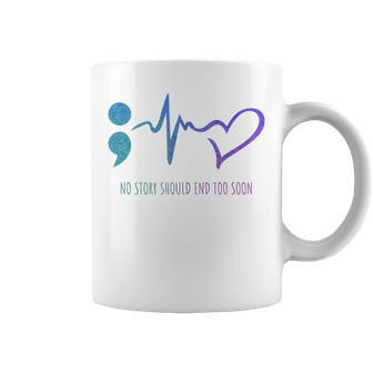 No Story Should End Too Soon Suicide Prevention Awareness Coffee Mug - Seseable
