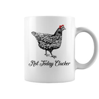 Not Today Clucker Coffee Mug | Mazezy