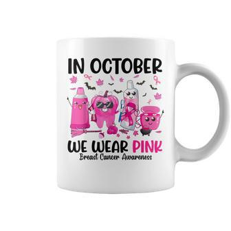 In October We Wear Pink Breast Cancer Dental Th Pink Coffee Mug | Mazezy