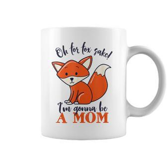 Oh For Fox Sake I'm Gonna Be A Mom Cute Pregnancy Coffee Mug | Mazezy