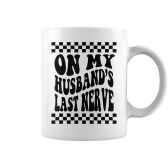 On My Husbands Last Nerve Wife Life Funny Gifts For Wife Coffee Mug | Mazezy