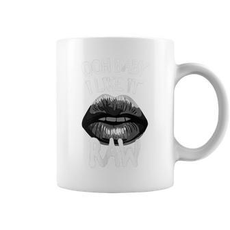 Ooh Baby I Like It Raw Vintage Babe Mouth Lips Lady Coffee Mug | Mazezy