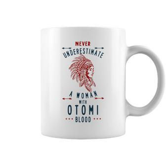 Otomi Native Mexican Indian Woman Never Underestimate Gift For Womens Coffee Mug - Seseable