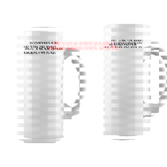 Be Your Own Daddy Make Your Own Sugar Coffee Mug | Seseable CA
