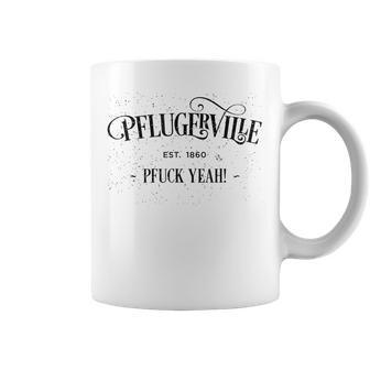Pflugerville Pfuck Yeah Texas Coffee Mug | Mazezy AU