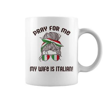 Pray For Me My Wife Is Italian Funny Italy Flag Meme On Back Coffee Mug | Mazezy