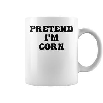 Pretend Im Corn Last Minute Halloween Costume Its Corn Coffee Mug | Mazezy