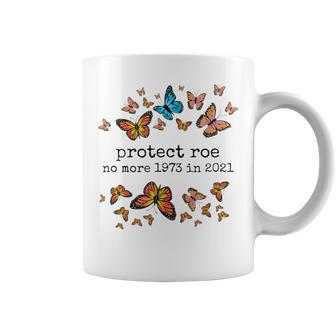 Protect Roe Butterfly No More 1973 In 2021 Abortion Rights Gift For Women Coffee Mug - Thegiftio UK