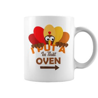 I Put A Turkey In That Oven Thanksgiving Pregnancy Coffee Mug | Mazezy