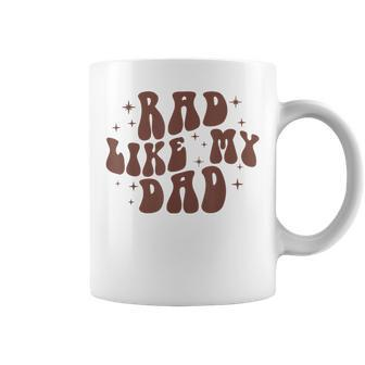 Rad Like My Dad I Love My Dad Funny Retro Toddler Kids Coffee Mug - Seseable