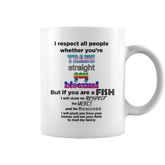 I Respect All People Whether Youre Trans Straight Gay Coffee Mug - Seseable