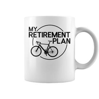 My Retirement Plan Bicycle Bike Retirement Bicycle Coffee Mug | Mazezy