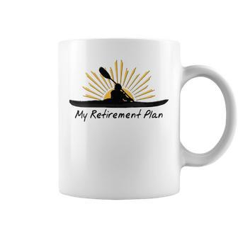 My Retirement Plan Kayak Retired 2019 Coffee Mug | Mazezy