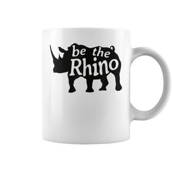 Be The Rhino Rhinoceros Coffee Mug | Mazezy