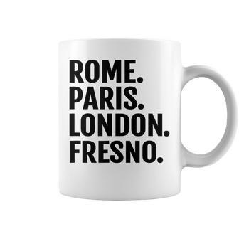 Rome Paris London Fresno Cities Travel T Coffee Mug | Mazezy