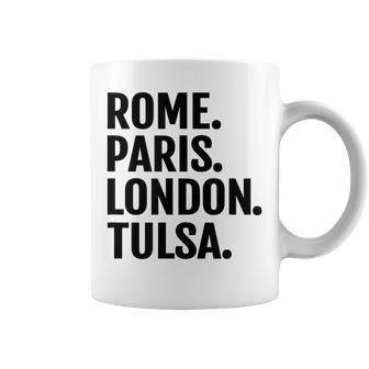 Rome Paris London Tulsa Cities Travel T Coffee Mug | Mazezy
