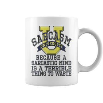 Sarcasm University Sarcastic Mind Sarcastic Funny College Coffee Mug | Mazezy AU