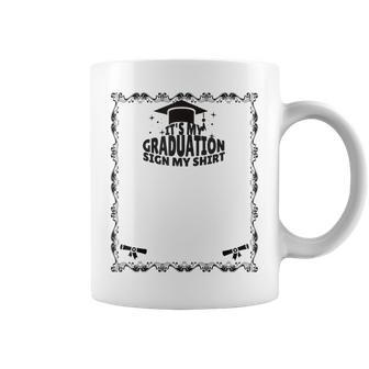 Sign My Graduation Party Funny Graduate Class Of 2023 Graduate Funny Gifts Coffee Mug | Mazezy