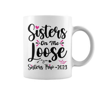 Sisters Trip 2023 Funny Girls Weekend Sisters On The Loose Coffee Mug - Seseable