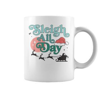 Sleigh All Day Christmas Santa Fun Holiday Pun Coffee Mug - Seseable