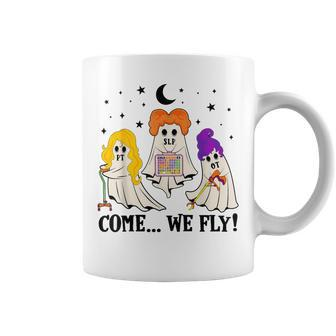 Slp Ot Pt Come We Fly Therapy Team Halloween Ghost Coffee Mug - Seseable