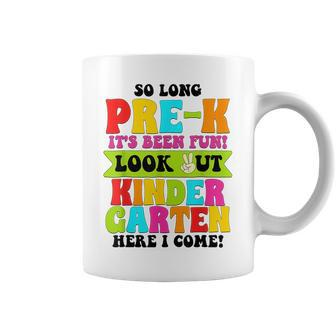 So Long Pre-K Its Been Fun Look Out Kindergarten Here I Come Coffee Mug | Mazezy
